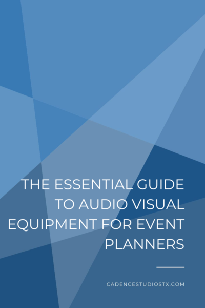 Cadence+Studios+_+The+Essential+Guide+To+Audio+Visual+Equipment+For+Event+Planners Cadence Studios | The Essential Guide To Audio Visual Equipment For Event Planners