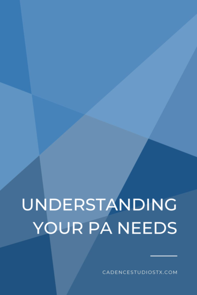 Cadence Studios | Understanding Your PA Needs